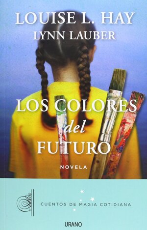 Los colores del futuro (Relatos) by Louise L. Hay