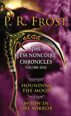 The Tess Noncoiré Chronicles: Volume I by P.R. Frost