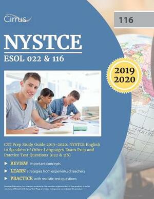 NYSTCE ESOL 022 & 116 CST Prep Study Guide 2019-2020: NYSTCE English to Speakers of Other Languages Exam Prep and Practice Test Questions (022 & 116) by Cirrus Teacher Certification Exam Team