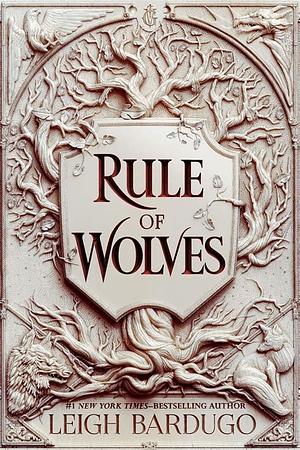 Rule of Wolves  by Leigh Bardugo