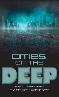 Cities of the Deep by Darcy Pattison