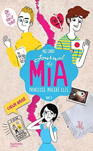 Journal de Mia - Tome 9 - Coeur brisé by Meg Cabot