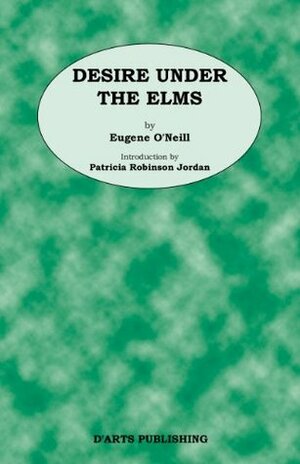 Desire Under the Elms: by Eugene O'neill Play O Neill Oneill Hardcover Book by Eugene O'Neill
