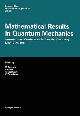 Mathematical Results in Quantum Mechanics: International Conference in Blossin (Germany), May 17-21, 1993 by 