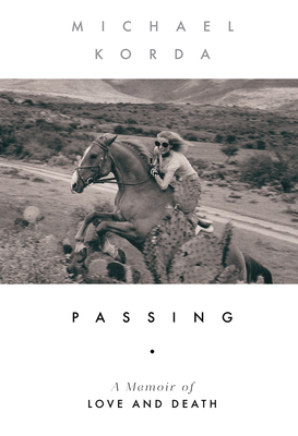 Passing: A Memoir of Love and Death by Michael Korda