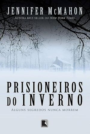 Prisioneiros do Inverno by Jennifer McMahon