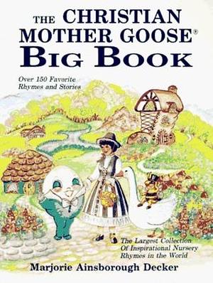 Christian Mother Goose Big Book by et al Colleen Murphy Scott, Marjorie Ainsborough Decker