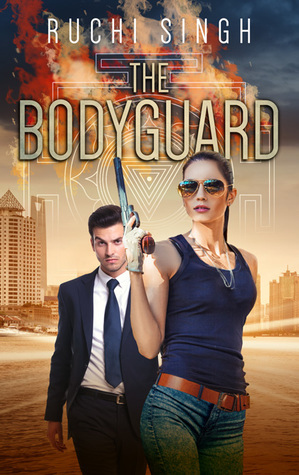 The Bodyguard by Ruchi Singh