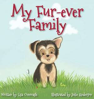 My Fur-Ever Family by Lisa Overcash