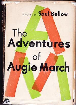 The Adventures of Augie March by Saul Bellow