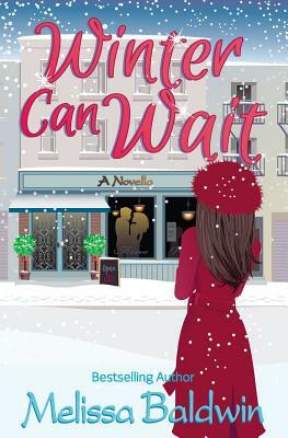 Winter Can Wait: A Novella by Melissa Baldwin