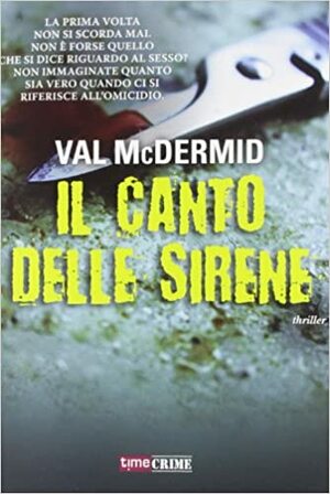 Il canto delle sirene by Val McDermid