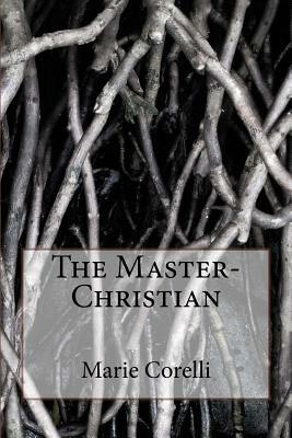 The Master-Christian by Marie Corelli