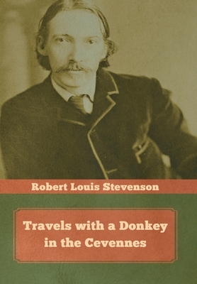 Travels with a Donkey in the Cevennes by Robert Louis Stevenson