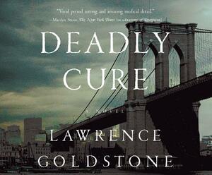 Deadly Cure by Lawrence Goldstone