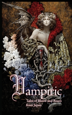 Vampiric: Tales of Blood and Roses from Japan by Ken Asamatsu, Shinji Kajio