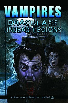Vampires: Dracula and the Undead Legions by Elaine Bergstrom, L.A. Banks, P.N. Elrod