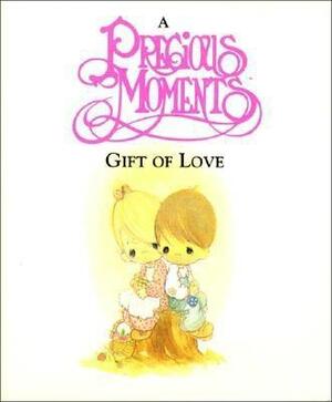 A Precious Moments Gift of Love by Samuel J. Butcher, Sam Butcher