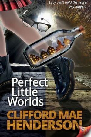 Perfect Little Worlds by Clifford Mae Henderson, Clifford Henderson