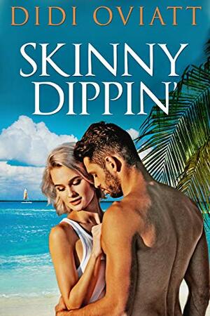 Skinny Dippin by Didi Oviatt