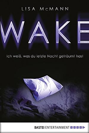 WAKE: Ich weiß, was du letzte Nacht geträumt hast by Lisa McMann