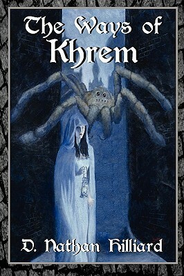 The Ways of Khrem by D. Nathan Hilliard