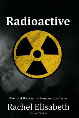 Radioactive by Rachel Elisabeth