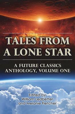 Tales From a Lone Star: A Future Classics Anthology, Volume One by Michelle Muenzler, Jake Kerr