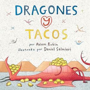 Dragones y tacos by Adam Rubin, Daniel Salmieri