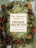 The Women's Guide to Herbal Medicine by Carol Rogers