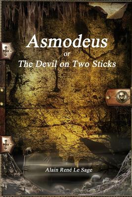 Asmodeus or The Devil on Two Sticks by Alain René Le Sage