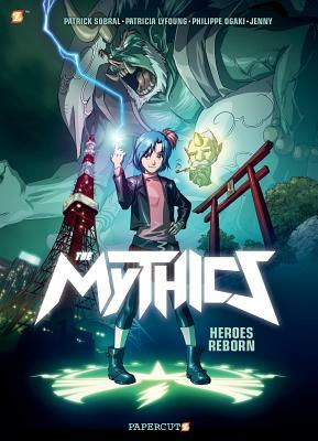 The Mythics: Heroes Reborn by Patricia Lyfoung, Patrick Sobral, Philippe Ogaki