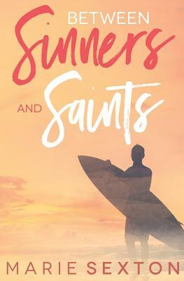 Between Sinners and Saints by Marie Sexton