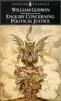 Enquiry Concerning Political Justice and Its Influence on Modern Morals and Happiness by William Godwin, Isaac Kramnick