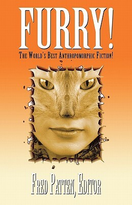 Furry!: The Best Anthropomorphic Fiction! by Fred Patten
