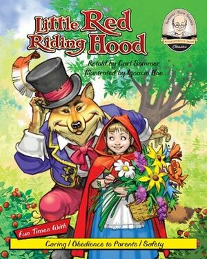 Little Red Riding Hood (Sommer-Time Story Classic Series Book 9) by Carl Sommer, Ignacio Noé