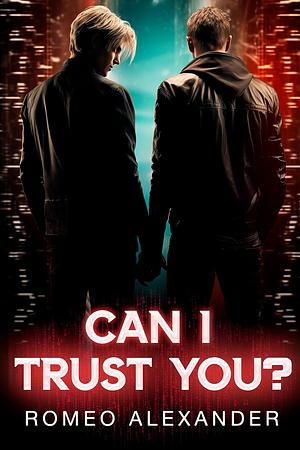 Can I Trust You? by Romeo Alexander, Romeo Alexander