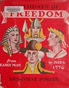 Birthdays of Freedom: From Early Man to July 4, 1776 by Genevieve Foster