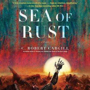 Sea of Rust by C. Robert Cargill