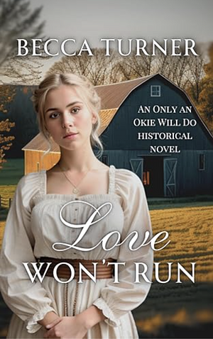 Love Won't Run by Becca Turner