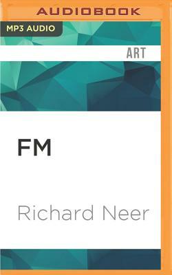 FM: The Rise and Fall of Rock Radio by Richard Neer