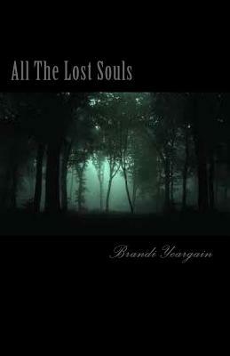 All The Lost Souls by Brandi L. Yeargain