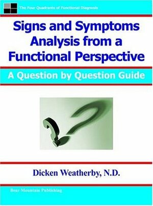 Signs and Symptoms Analysis from a Functional Perspective by Dicken Weatherby