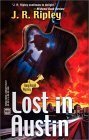 Lost in Austin by J.R. Ripley, Glenn Meganck