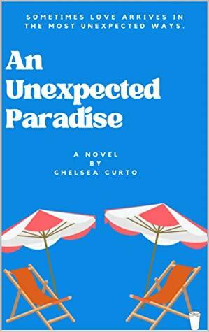 An Unexpected Paradise by Chelsea Curto