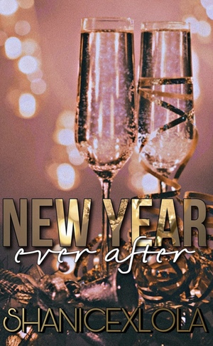 New Year Ever After by ShanicexLola