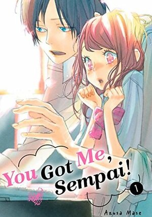 You Got Me, Sempai!, Volume 1 by Azusa Mase