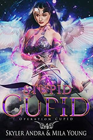 Stupid Cupid by Mila Young, Skyler Andra