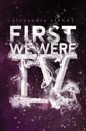 First We Were IV by Alexandra Sirowy