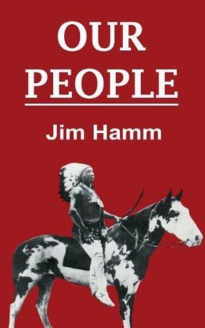 Our People by Jim Hamm, Jim Hamm